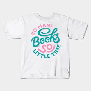 So Many Books So Little Time Lettering Kids T-Shirt